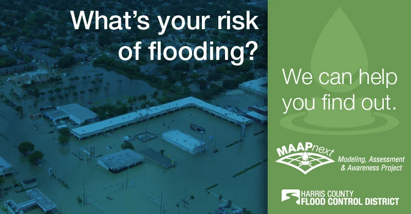 The Harris County Modeling, Assessment and Awareness Project (MAAPnext) The Harris County Modeling, Assessment and Awareness Project (MAAPnext)